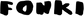 Fonki - Koti